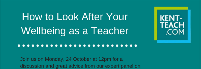How to Look After Your Wellbeing as a Teacher - 24 October 2016